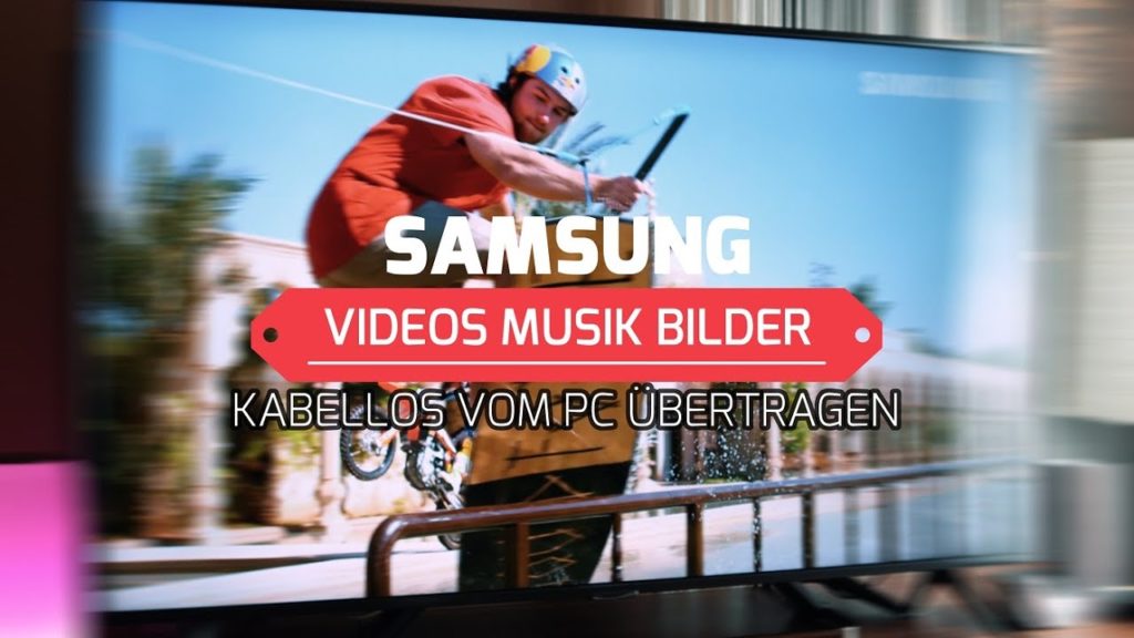 Bilder Videos ampMusik kabellos vom PC auf Samsung TV Streamen