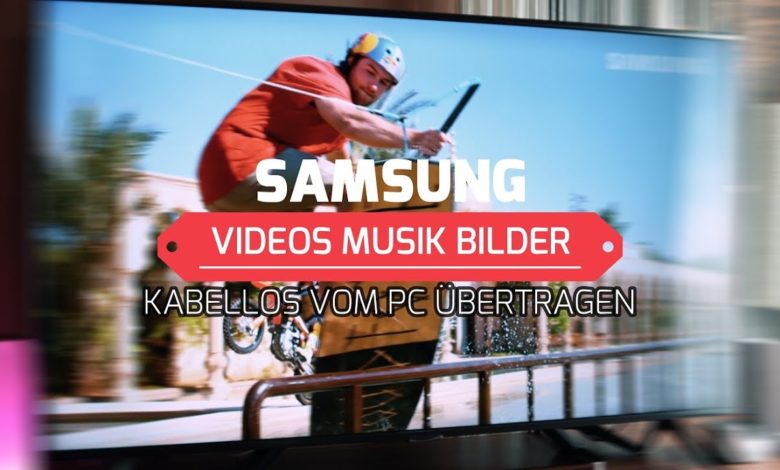 Bilder Videos ampMusik kabellos vom PC auf Samsung TV Streamen Bilder Videos ampMusik kabellos vom PC auf Samsung TV Streamen