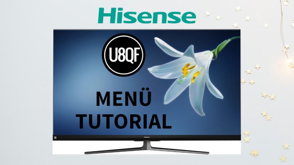 Hisense U8QF Menue Tutorial