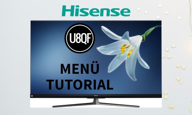 Hisense U8QF Menue Tutorial Hisense U8QF Menue Tutorial