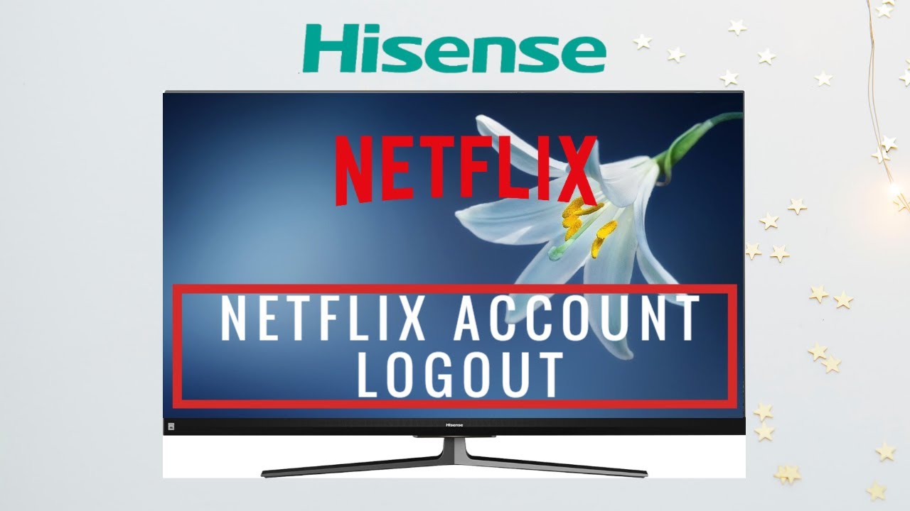 Netflix Account Logout Hisense