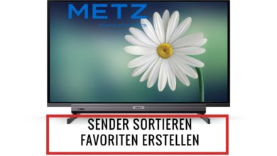 Sender sortieren und Favoriten erstellen Metz TV
