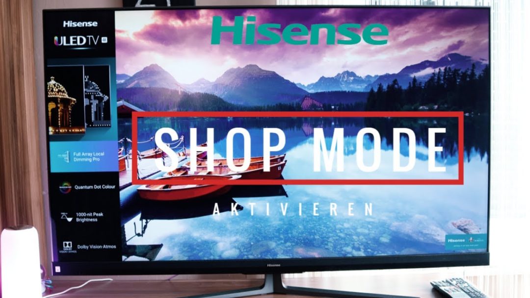 Hisense TV Shop Mode aktivieren