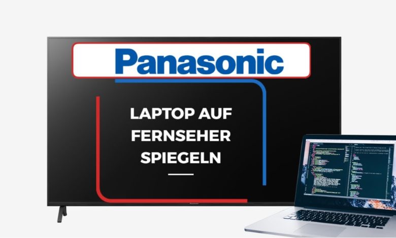 Laptop auf Panasonic Fernseher spiegeln Laptop auf Panasonic Fernseher spiegeln
