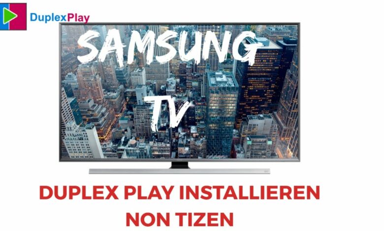 Duplex Player auf Samsung TV installieren Non Tizen Duplex Player auf Samsung TV installieren Non Tizen
