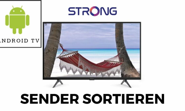 STRONG Android TV Sender sortieren und Sendersuchlauf STRONG Android TV Sender sortieren und Sendersuchlauf