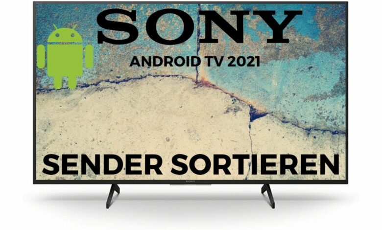 Sender sortieren Sony Android TV 2021