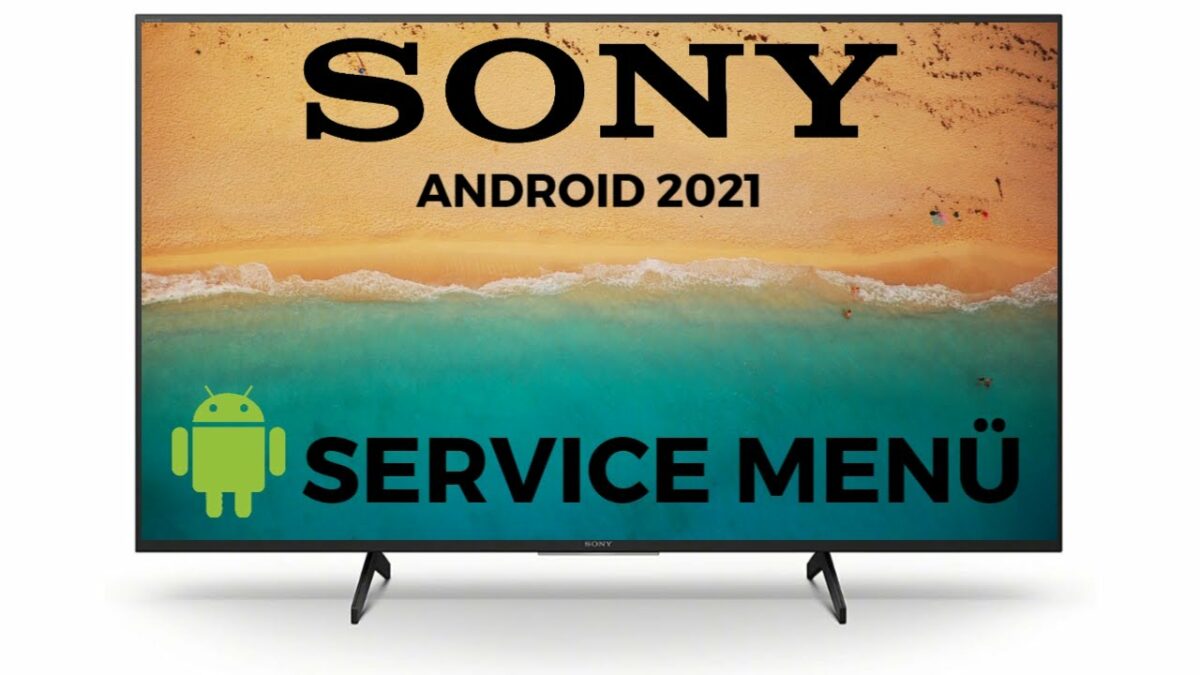 Sony Android TV 2021 Service Menü