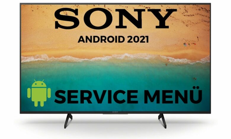 Sony Android TV 2021 Service Menue Sony Android TV 2021 Service Menue