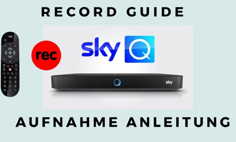 Aufnahme Anleitung SKY Q Aufnahme Anleitung SKY Q