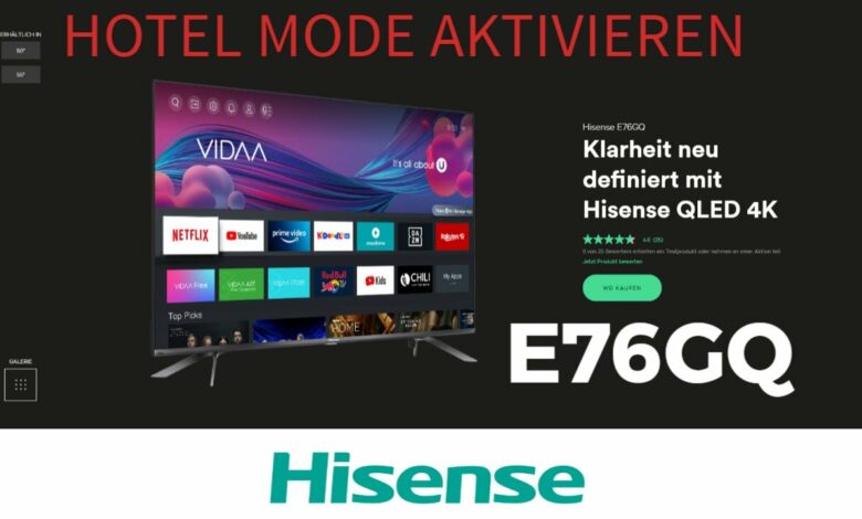 Hisense TV E76GQ Hotel Modus aktivieren Hisense TV E76GQ Hotel Modus aktivieren
