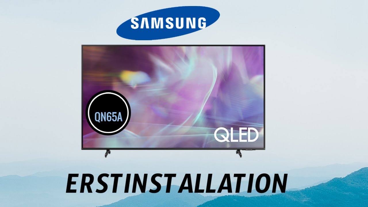 Samsung QLED QN65A Erstinstallation