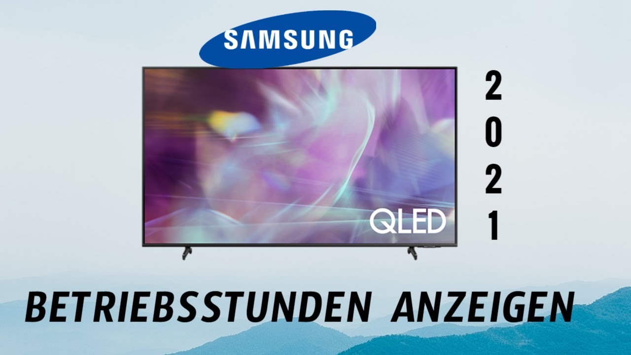 Samsung QLED TV Betriebsstunden anzeigen