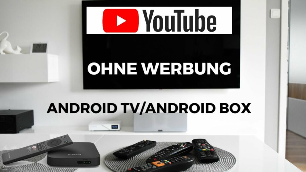 Youtube ohne Werbung auf Android Box TV installieren