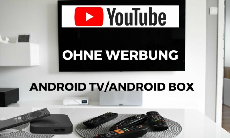 Youtube ohne Werbung auf Android Box TV installieren