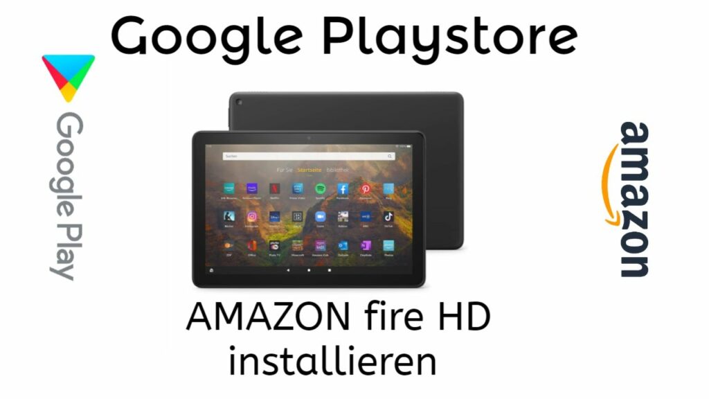 Google Playstore auf Amazon Fire HD installieren
