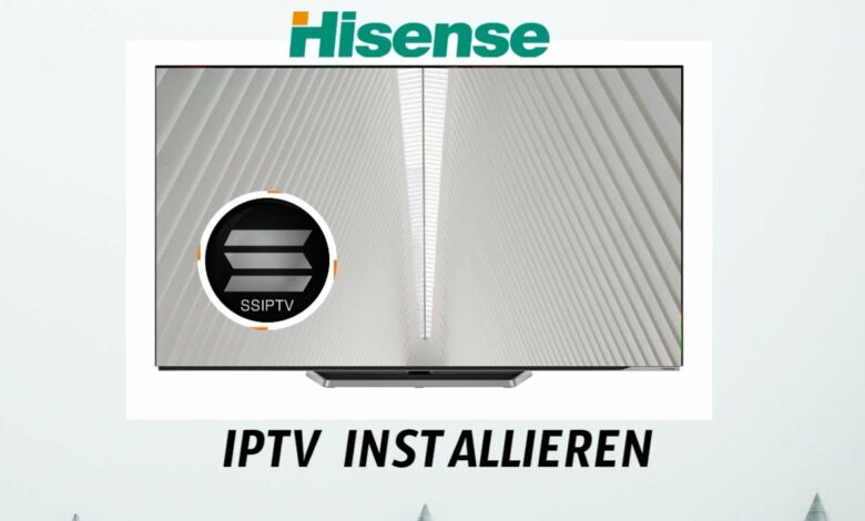 Hisense TV IPTV installieren Hisense TV IPTV installieren