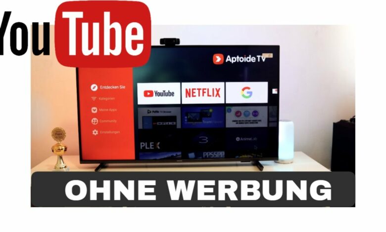 Youtube ohne Werbung schauen auf Android TV Youtube ohne Werbung schauen auf Android TV