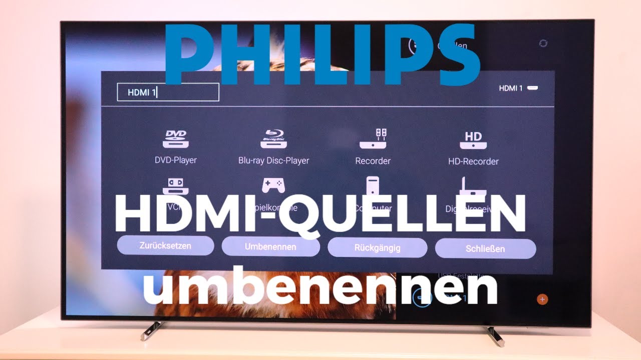 HDMI Quellen umbenennen Philips Android TV