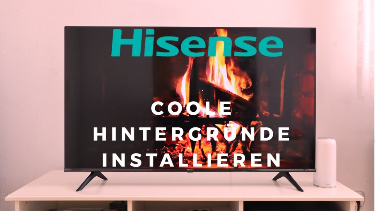Hisense Smart TV coole Hintergruende installieren