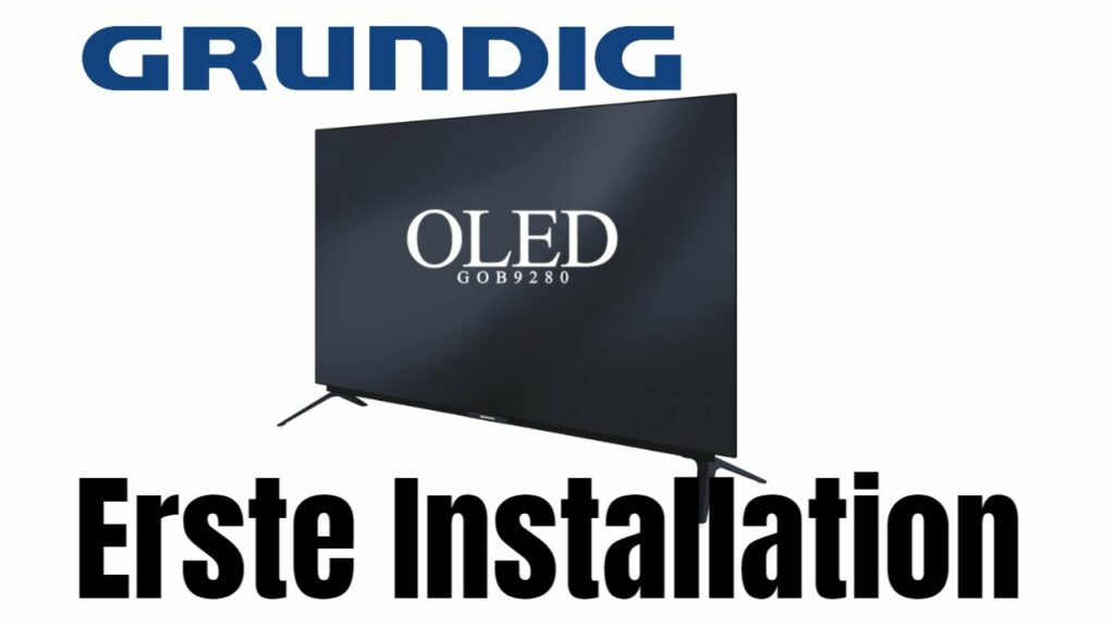 Grundig OLED GOB 9280 Erste Installation