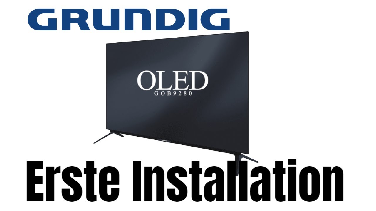 Grundig OLED GOB 9280 Erste Installation