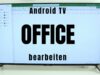 Office am Android Fernseher bearbeiten